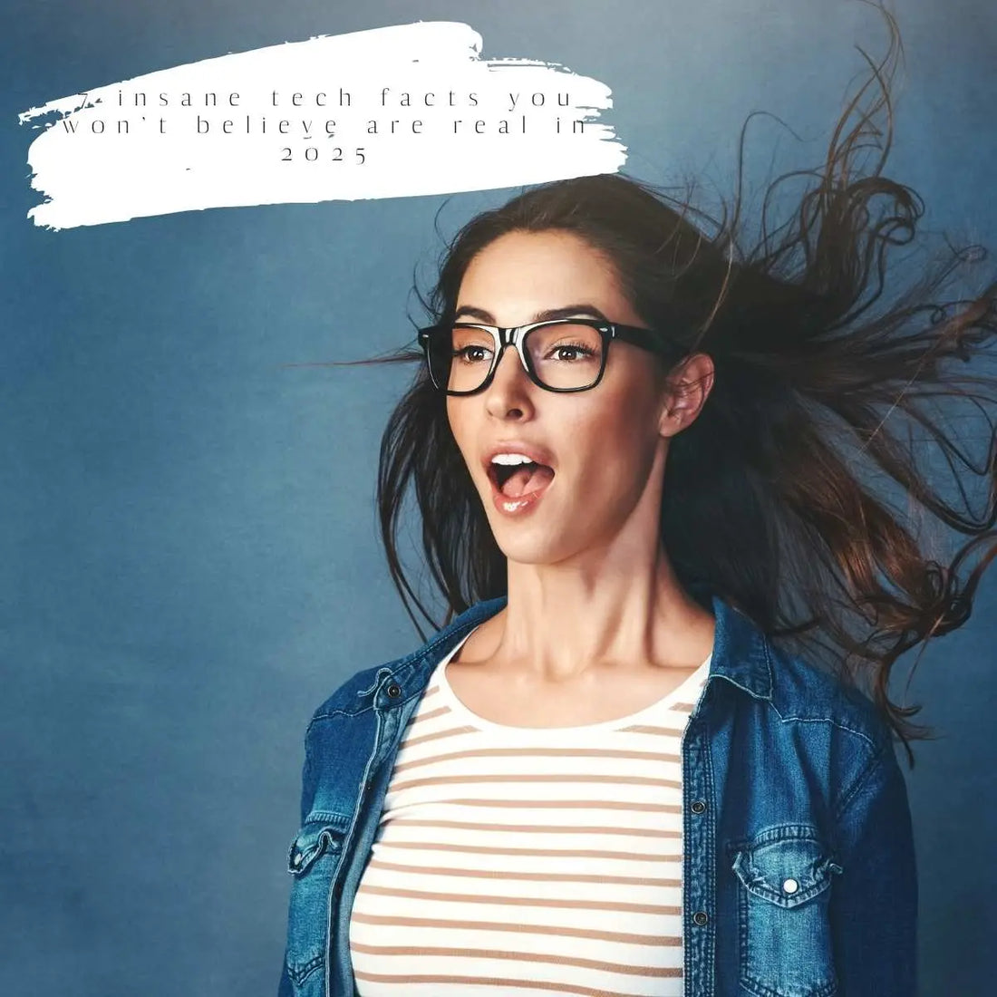 Surprised young woman with flying hair and glasses, reacting to unbelievable tech facts in 2025.